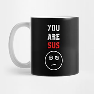 You Are Sus - Dissaproval Face Mug